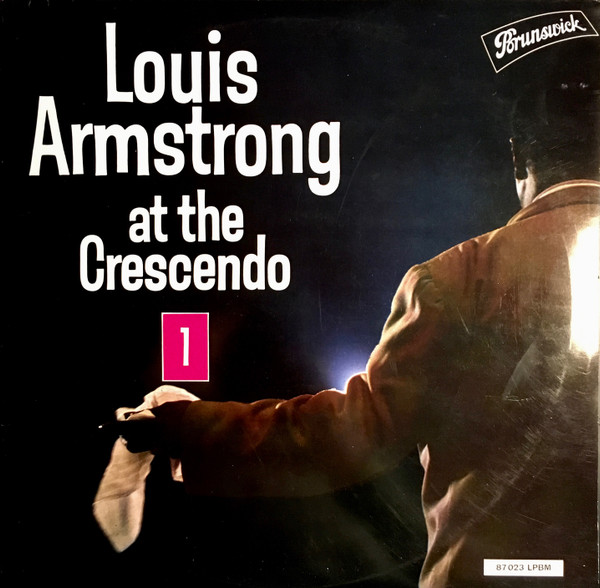 Louis Armstrong - Louis Armstrong At The Crescendo 1 | Brunswick (87 023 LPBM) - main