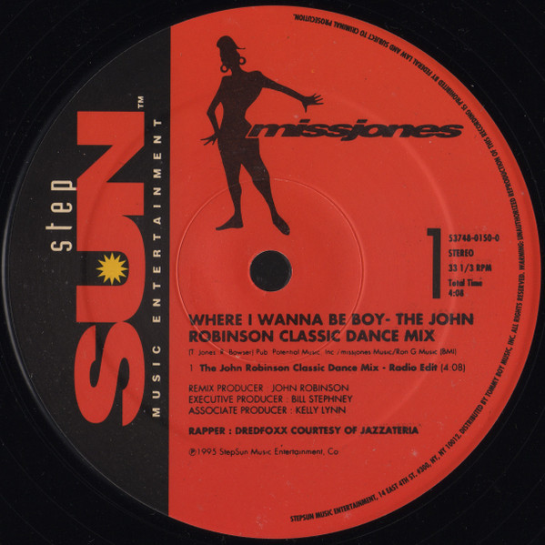 Miss Jones - Where I Wanna Be Boy (The John Robinson Classic Dance Mix) | StepSun Music Entertainment (53748-0150-0) - 2