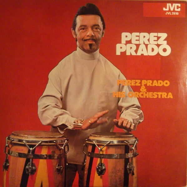 Perez Prado And His Orchestra - Perez Prado In Stereo | JVC (JVL 2610) - main Perez Prado And His Orchestra - Perez Prado In Stereo | JVC (JVL 2610) - main