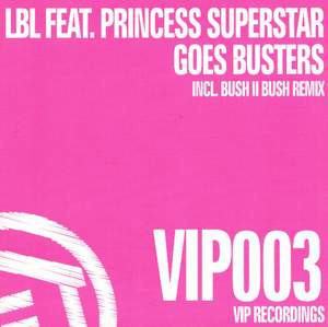 LBL Feat. Princess Superstar - Goes Busters | VIP Recordings (vip003) - 3 LBL Feat. Princess Superstar - Goes Busters | VIP Recordings (vip003) - 3