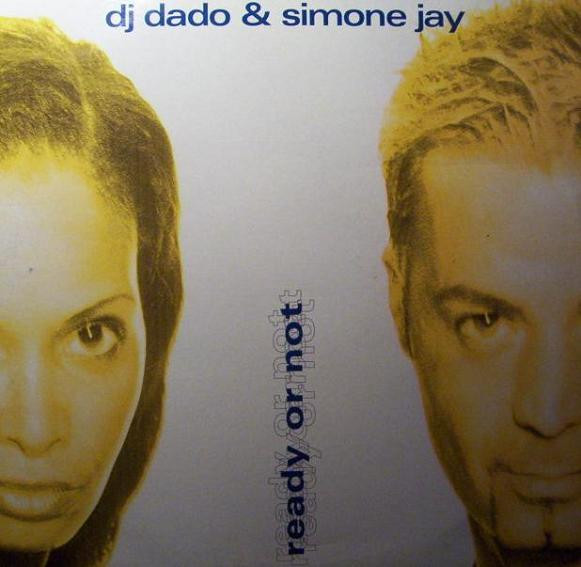 DJ Dado & Simone Jay - Ready Or Not | Dance Factory (7243 8 86560 6 1) - main DJ Dado & Simone Jay - Ready Or Not | Dance Factory (7243 8 86560 6 1) - main