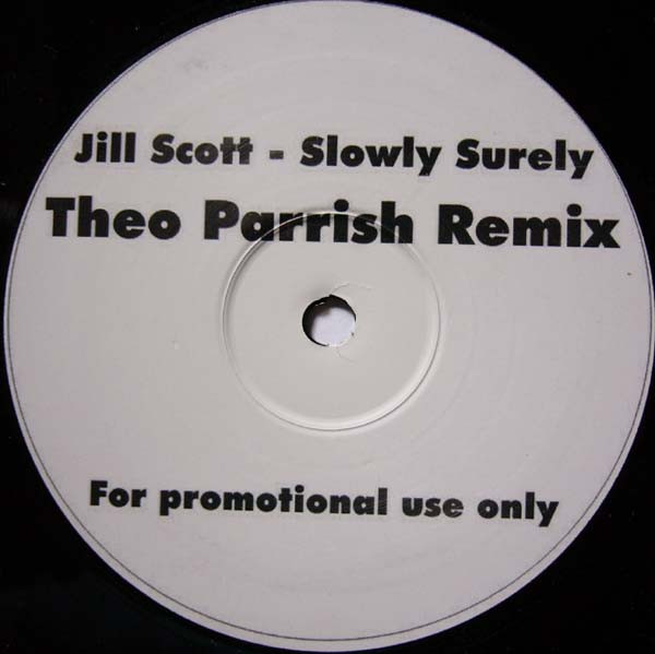 Jill Scott - Slowly Surely (Theo Parrish Remix) | Not On Label (Theo Parrish) (JST P 1) - main Jill Scott - Slowly Surely (Theo Parrish Remix) | Not On Label (Theo Parrish) (JST P 1) - main