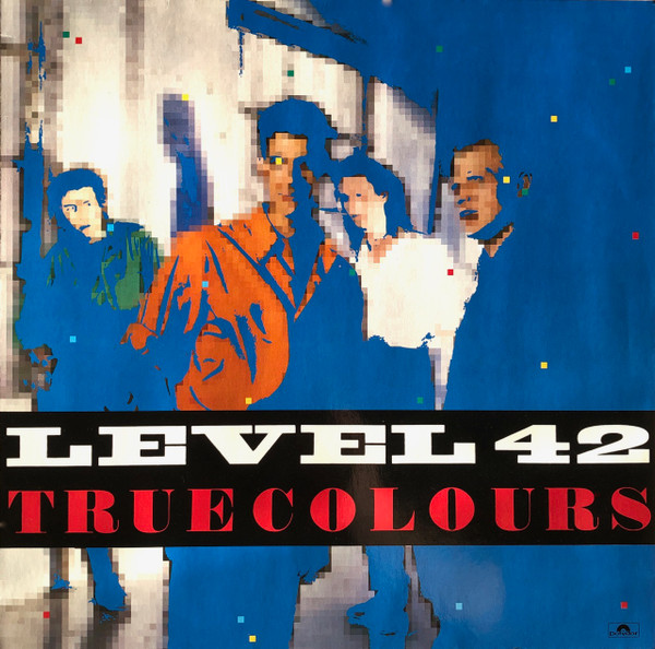 Level 42 - True Colours | Polydor (823 542-1)