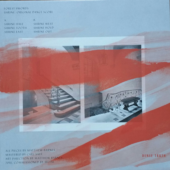 Forest Swords - Shrine: Original Dance Score | Dense Truth (TJRUTH002) - 2 Forest Swords - Shrine: Original Dance Score | Dense Truth (TJRUTH002) - 2