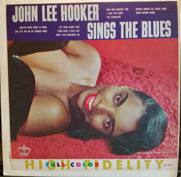 John Lee Hooker - John Lee Hooker Sings The Blues | Crown Records (CLP 5232) - main John Lee Hooker - John Lee Hooker Sings The Blues | Crown Records (CLP 5232) - main