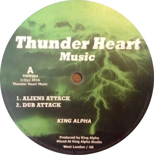King Alpha - Aliens Attack / Galaxy Dub | Thunder Heart Music (THHE004) - main King Alpha - Aliens Attack / Galaxy Dub | Thunder Heart Music (THHE004) - main