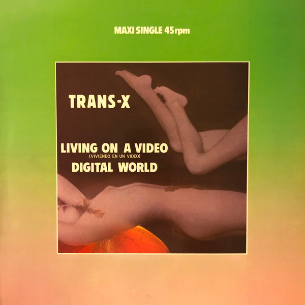 Trans-X - Living On A Video = Viviendo En Un Video / Digital World | Polydor (811 997-1) - main