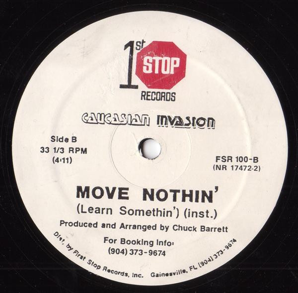 Caucasian Invasion - Move Nothin' (Learn Somethin') | 1st Stop Records (FSR 100) - 2