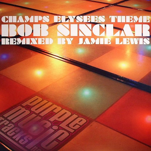 Bob Sinclar - Champs Elysees Theme (Remixed By Jamie Lewis) | Purple Tracks (PT 030) - main Bob Sinclar - Champs Elysees Theme (Remixed By Jamie Lewis) | Purple Tracks (PT 030) - main