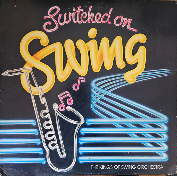 The Kings Of Swing Orchestra - Switched On Swing | ERA Records (PNU 9750) - main