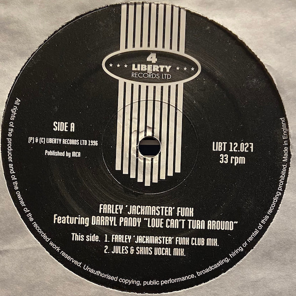 Farley "Jackmaster" Funk Featuring Darryl Pandy - Love Can't Turn Around | 4 Liberty Records Ltd (LIBT 12.027) - 2 Farley "Jackmaster" Funk Featuring Darryl Pandy - Love Can't Turn Around | 4 Liberty Records Ltd (LIBT 12.027) - 2