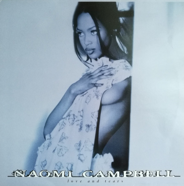 Naomi Campbell - Love And Tears | Epic (660680 6) - main Naomi Campbell - Love And Tears | Epic (660680 6) - main