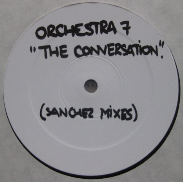 Roger Sanchez Presents Orchestra 7 - The Conversation | One Records (OR12003) - main Roger Sanchez Presents Orchestra 7 - The Conversation | One Records (OR12003) - main