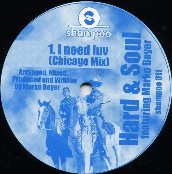 Hard & Soul Featuring Marko Beyer - I Need Luv | Shampoo (shampoo 011) - 2