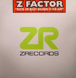 Z Factor - Rock Ur Body / Sounds In The Air | Z Records (ZEDD 12 059) - main Z Factor - Rock Ur Body / Sounds In The Air | Z Records (ZEDD 12 059) - main