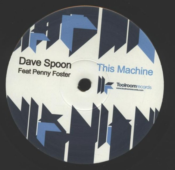 Dave Spoon Featuring Penny Foster - This Machine | Toolroom Records (TOOL025) - 3 Dave Spoon Featuring Penny Foster - This Machine | Toolroom Records (TOOL025) - 3