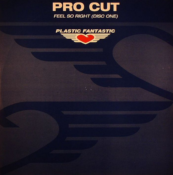Pro Cut - Feel So Right (Disc One) | Plastic Fantastic (PFT035)