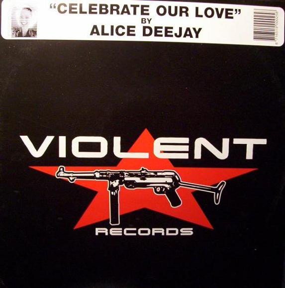 Alice Deejay - Celebrate Our Love | Violent Records (VIO-1137)