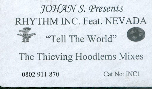 Johan S.  &  Rhythm Inc.  &  Nevada - Tell The World - The Thieving Hoodlems Mixes | Not On Label (INC1) - main