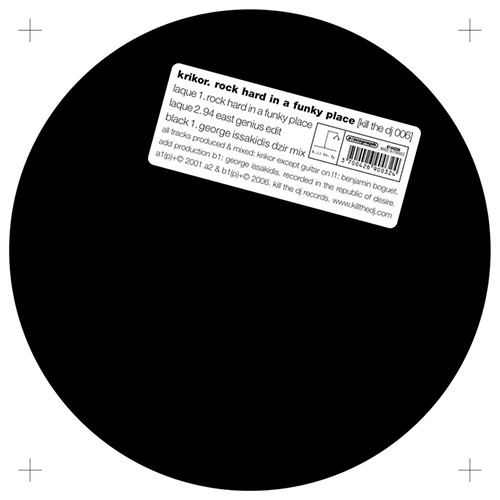 Krikor - Rock Hard In A Funky Place | Kill The DJ Records (KTDJ 006) - main Krikor - Rock Hard In A Funky Place | Kill The DJ Records (KTDJ 006) - main