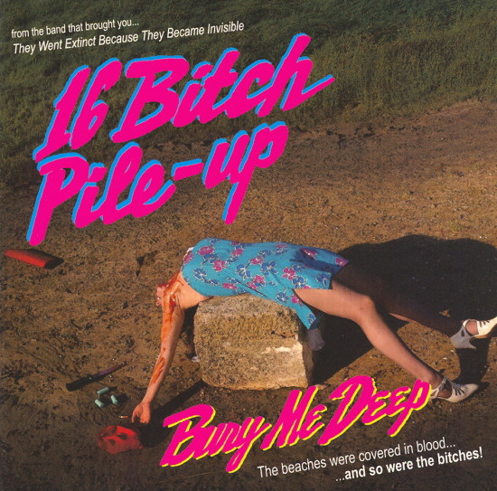 16 Bitch Pile-Up - Bury Me Deep | Troniks (TRO-250) - main