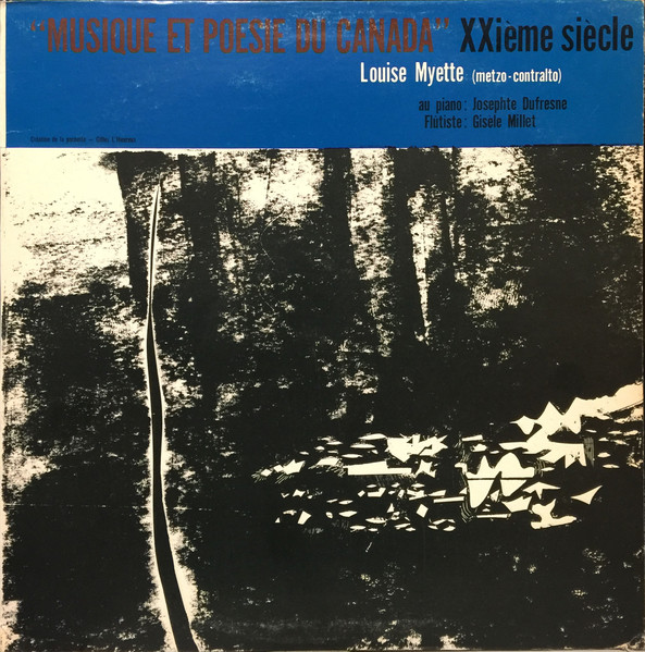 Louise Myette , Josephte Dufresne , Gisèle Millet - "Musique Et Poésie Du Canada" XXième Siècle | Allied (ARCLP-4) - main Louise Myette , Josephte Dufresne , Gisèle Millet - "Musique Et Poésie Du Canada" XXième Siècle | Allied (ARCLP-4) - main