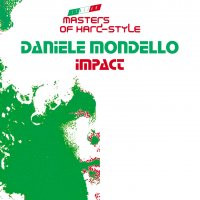 Daniele Mondello - Impact | Italian Masters Of Hardstyle (IMS 040) - main Daniele Mondello - Impact | Italian Masters Of Hardstyle (IMS 040) - main