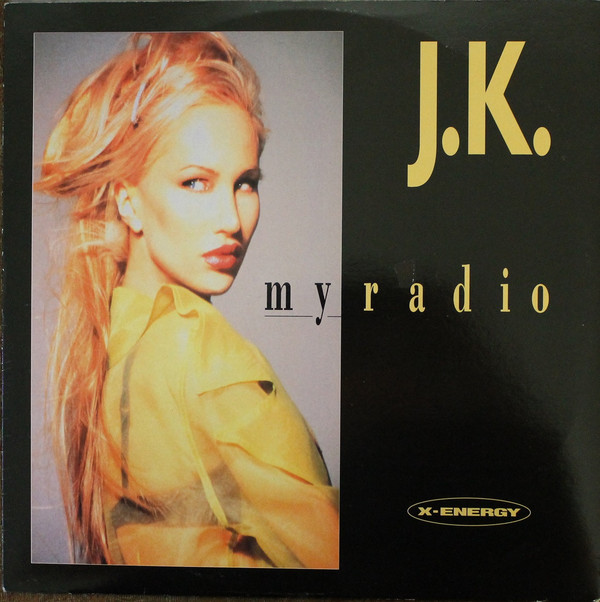 J.K. - My Radio | X-Energy Records (X-12192)