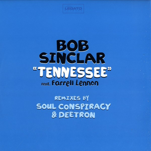 Bob Sinclar Feat. Farrell Lennon - Tennessee | Legato Records (LGT 5115) - main