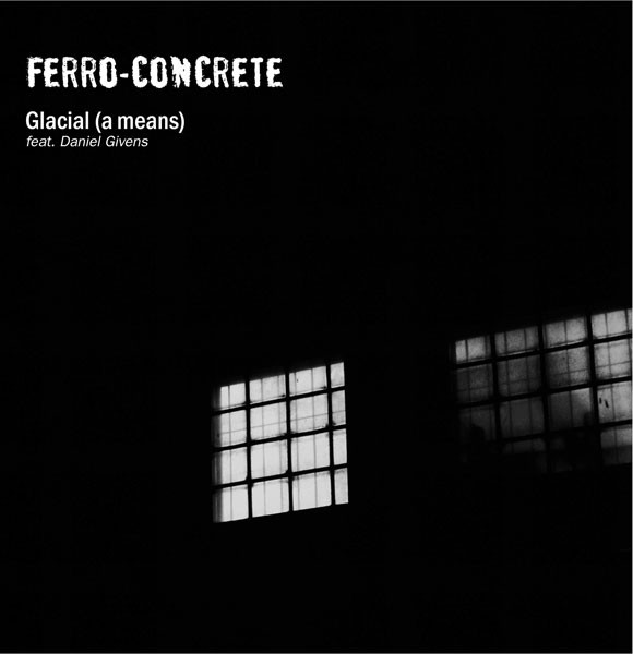 Ferro-Concrete - Glacial (A Means) | Bunkerlab (BK007) - main