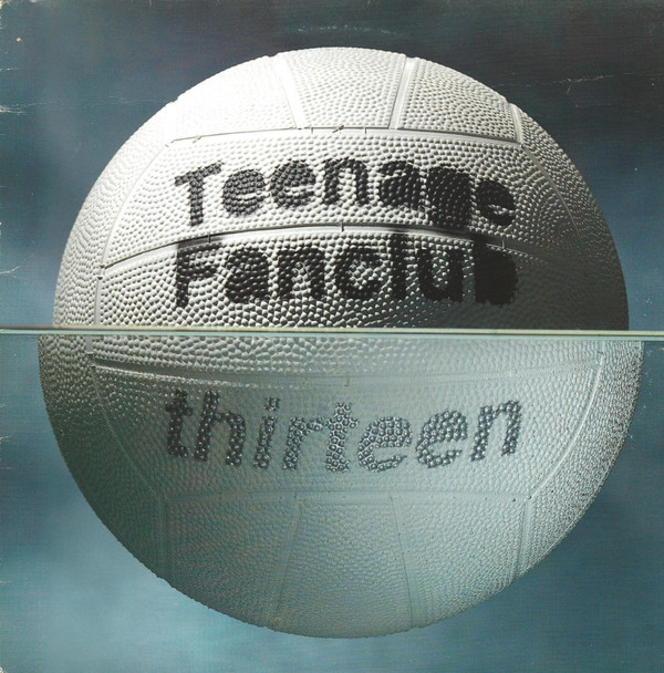 Teenage Fanclub - Thirteen | Creation Records (CRELP 144)