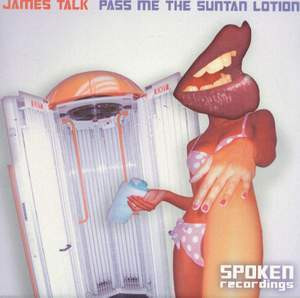 James Talk - Pass Me The Suntan Lotion | Spoken Recordings (SPOKEN005) - main James Talk - Pass Me The Suntan Lotion | Spoken Recordings (SPOKEN005) - main