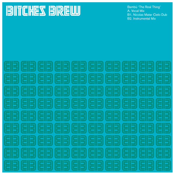 Bambu - The Real Thing | Bitches Brew (BITCH-003) - main Bambu - The Real Thing | Bitches Brew (BITCH-003) - main