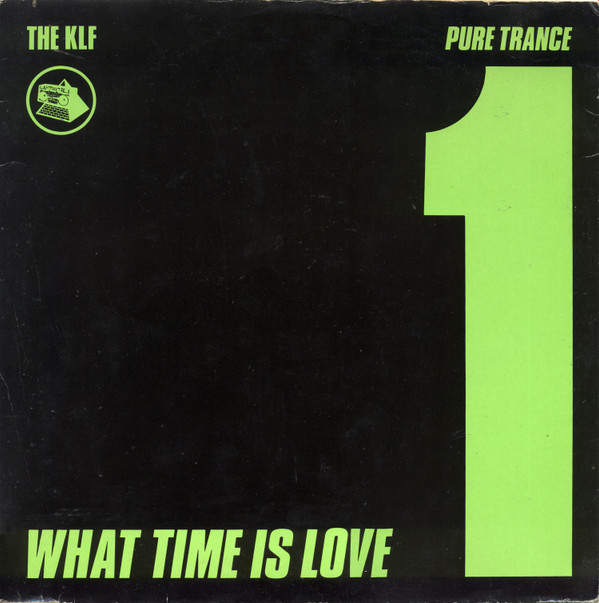 The KLF - What Time Is Love? (Pure Trance 1) | KLF Communications (KLF 004T)