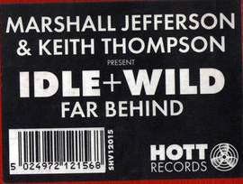 Marshall Jefferson  &  Keith Thompson  &  Idle + Wild - Far Behind | Hott Records (SHV12015) - 2