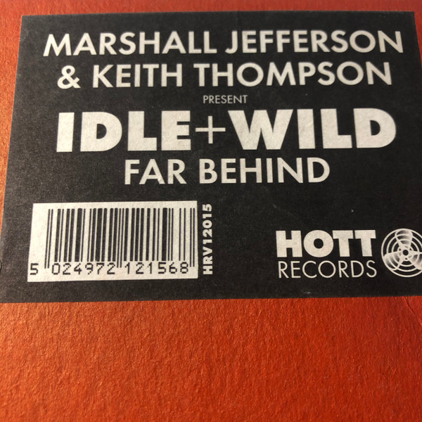 Marshall Jefferson  &  Keith Thompson  &  Idle + Wild - Far Behind | Hott Records (SHV12015) - 7