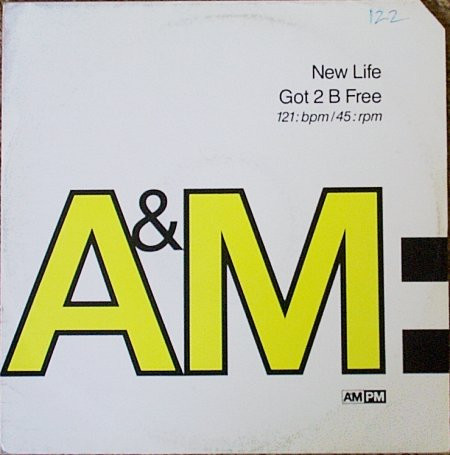 New Life - Got 2 B Free | A&M PM (AMY 582) - main New Life - Got 2 B Free | A&M PM (AMY 582) - main
