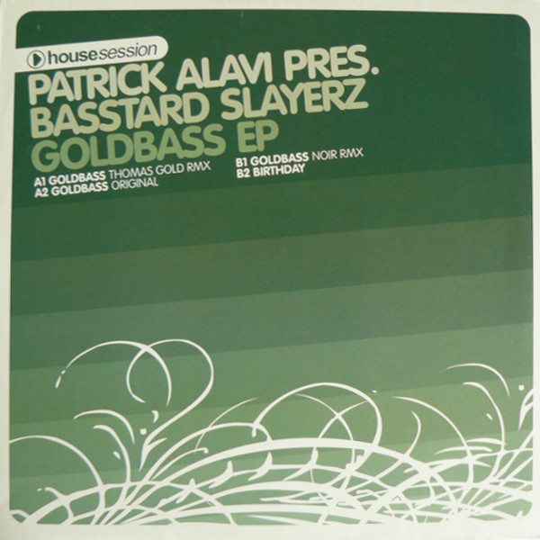 Patrick Alavi Pres. Basstard Slayerz - Goldbass EP | Housesession Records (HSR 022) - main