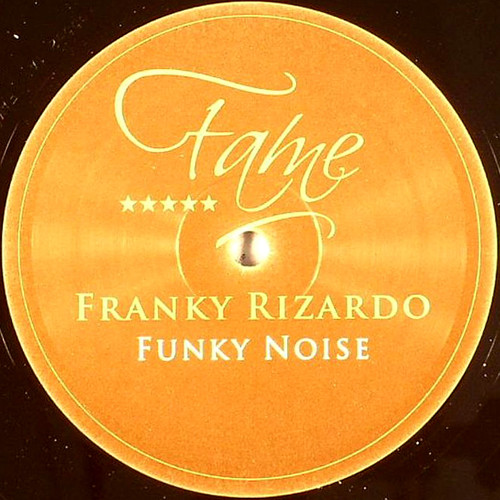 Franky Rizardo - Funky Noise | Fame Recordings (FAME021)