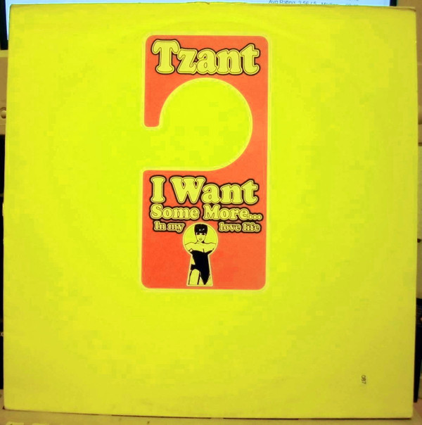 Tzant - I Want Some More... In My Love Life | Logic Records (74321 42816 1)