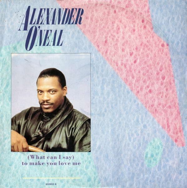 Alexander O'Neal - (What Can I Say) To Make You Love Me | Tabu Records (652852 6)