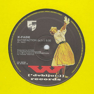 X-Fade - Satisfaction | W ['dvblju] Records (W 2205)