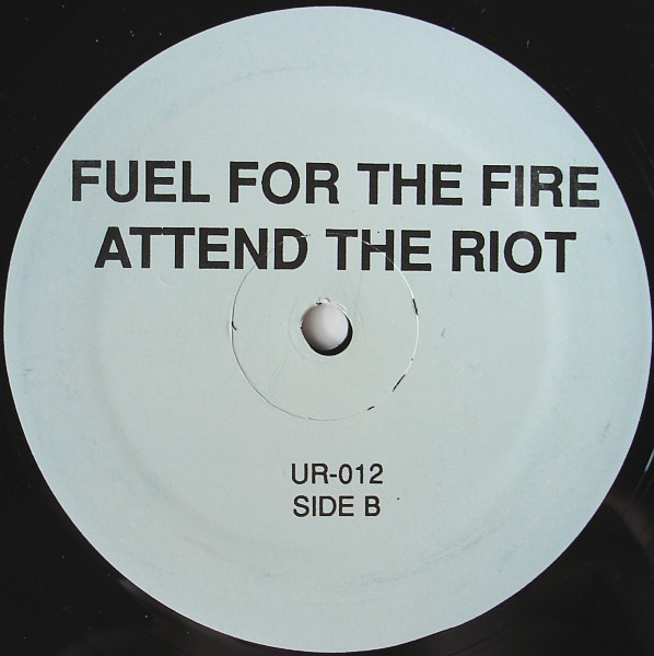 Underground Resistance - Fuel For The Fire Attend The Riot | Underground Resistance (UR-012) - main