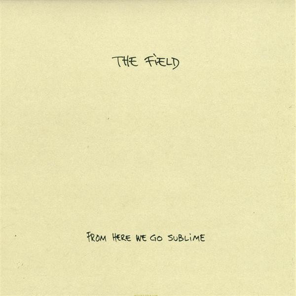The Field - From Here We Go Sublime | Kompakt (KOM 154)