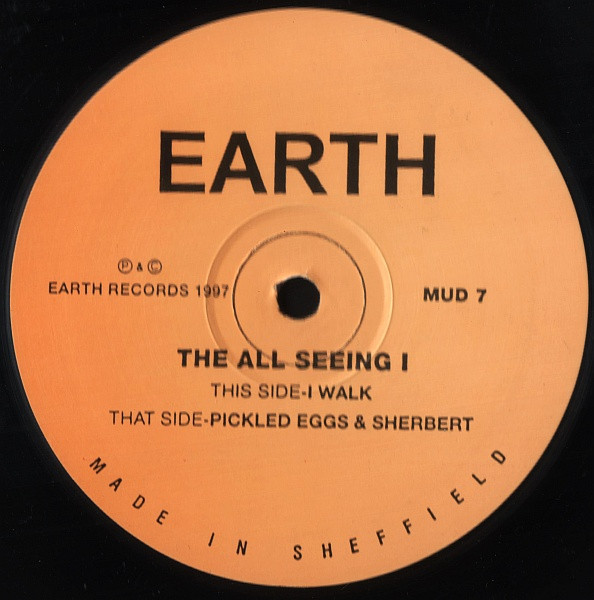 The All Seeing I - I Walk / Pickled Eggs & Sherbet | Earth Records (MUD 7)