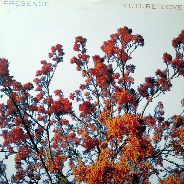 Presence - Future Love | Ark 21 Records (561 033-1)