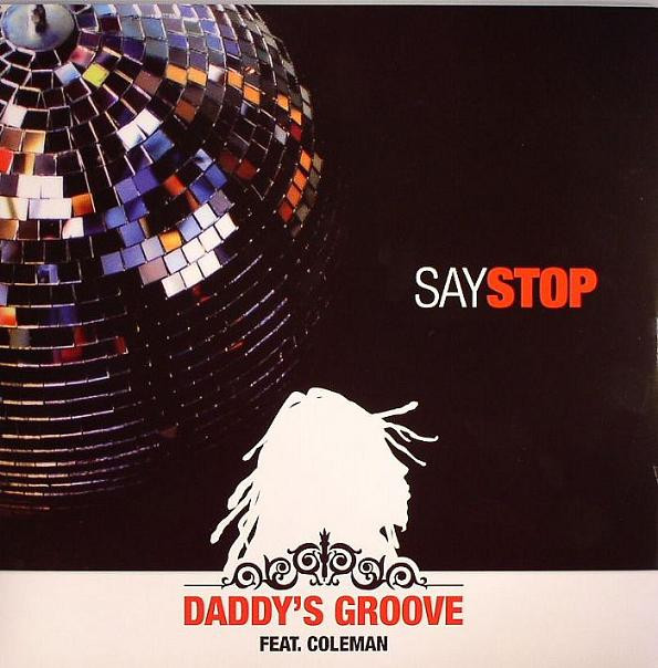 Daddy's Groove Feat. Coleman - Say Stop | Net's Work International (NWI 146 Mix 2007)