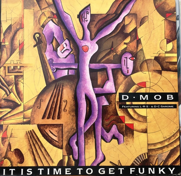 D Mob Featuring London Rhyme Syndicate & DC Sarome - It Is Time To Get Funky | FFRR (FX 107)