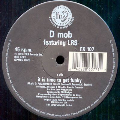 D Mob Featuring London Rhyme Syndicate & DC Sarome - It Is Time To Get Funky | FFRR (FX 107) - 2