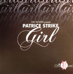 Chic Flowerz presents Patrice Strike - Girl | Chic Flowerz Records (CF027)